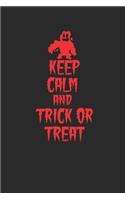 Keep Calm And Trick Or Treat: Blank Lined Notebook (6" x 9" - 120 pages) Halloween Themed Notebook for Gift / Daily Activity Journals / Diary