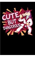 Cute But Dangerous: 120 Pages I 6x9 I Monthly Planner I Funny Cute Unicorn, Karate & MMA Gifts I