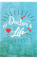 Doctor's Life: Best Gift Ideas Life Quotes Blank Line Notebook and Diary to Write. Best Gift for Everyone, Pages of Lined & Blank Paper