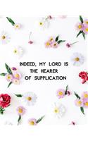 Indeed, My lord is the hearer of supplication: Daily, Weekly & Monthly Planner, Organizer - Daily Agenda for Muslim Women to Write In