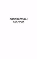 Congrats!You Escaped: Going away Gift for Coworker / Colleague leaving Gifts - Blank Lined Composition Notebook, Journal & Planner