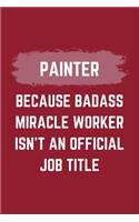 Painter Because Badass Miracle Worker Isn't An Official Job Title