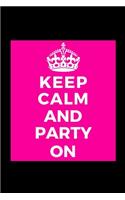 Keep Calm and Party On
