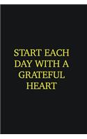 Start each day with a grateful heart: Writing careers journals and notebook. A way towards enhancement