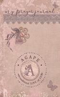 My Prayer Journal, AGAPE: unconditional LOVE of God: A: 3 Month Prayer Journal Initial A Monogram: Decorated Interior: Dusty Mauve Design