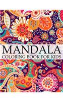 Mandala Coloring Book For Kids: A Kids Coloring Book with Fun, Easy, and Relaxing Mandalas for Boys, Girls, and Beginners