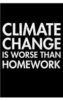 Climate Change Is Worse Than Homework: Lined A5 Notebook for Climate Protection