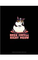 Need Coffee Right Meow