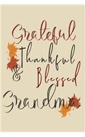 Grateful Thankful & Blessed Grandma: Gratitude Journal For Grandmas - 110 Page Daily Thanksgiving Reflection Notebook - Gratefulness and Mindfulness Journal