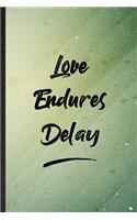 Love Endures Delay