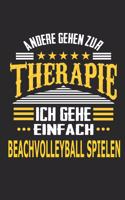 Andere gehen zur Therapie Ich gehe einfach Beachvolleyball spielen