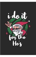 Christmas do it for the Ho's Santa Notebook: Notebook / 6x9 Zoll / 120 ruled Pages