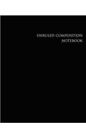 Unruled Composition Notebook: 100 unruled & numbered pages [50 sheets], 8" x 10", Black Unlined Notebook, Unruled Composition Book, Unruled Journal, Unruled Sketchbook, Empty Jou