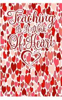 Teaching Is A Work Of Heart: Teachers Journal: Journals for Teachers Journals for new Teachers Scholarly Journals Teacher reflection Journal Teacher Assistant Journal