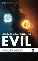 Cascade Companion to Evil