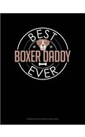 Best Boxer Daddy Ever: Composition Notebook: Wide Ruled(1022 Composition Notebook: Wide Ruled)