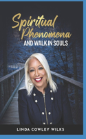 Spiritual Phenomena and Walk in Souls