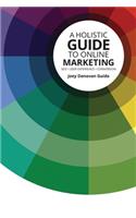 Holistic Guide to Online Marketing