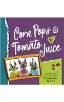 Corn Pops & Tomato Juice