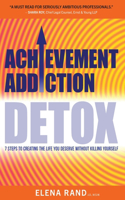 Achievement Addiction DETOX