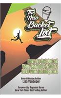 The New Bucket List: How to Get Out of Your Comfort Zone and Live with No Regrets