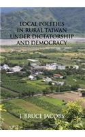 Local Politics in Rural Taiwan under Dictatorship and Democracy