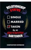 Relationship Status Single Married Taken by an Awesome Bartender