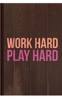 Work Hard Play Hard Workout Journal Notebook: Blank Lined Ruled for Writing 6x9 110 Pages