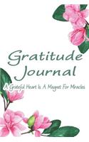 Gratitude Journal a Grateful Heart Is a Magnet for Miracles