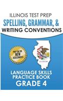 Illinois Test Prep Spelling, Grammar, & Writing Conventions Grade 4: Language Skills Practice Book