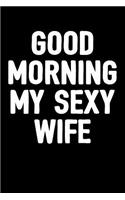 Good Morning My Sexy Wife