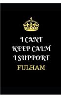 I Cant Keep Calm I Support Fulham