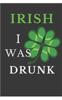 Irish I Was Drunk
