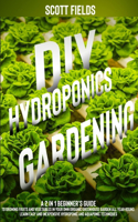 DIY Hydroponics Gardening