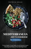 Mediterranean Diet Cookbook for Diabetics