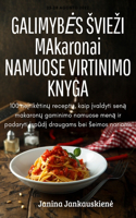 GALIMYBES SVIEZI MAkaronai NAMUOSE VIRTINIMO KNYGA