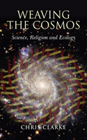Weaving the Cosmos – Science, Religion and Ecology