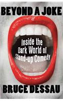Beyond a Joke: Inside the Dark World of Stand-up Comedy