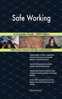 Safe Working A Complete Guide - 2020 Edition