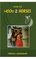 From The Hood 2 Horses