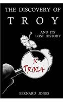 Discovery of Troy and its Lost History