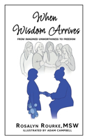 When Wisdom Arrives