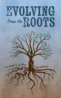 Evolving from the Roots