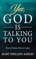 Yes, God is Talking to You!