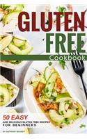 Gluten Free Cookbook: 50 Easy and Delicious Gluten Free Recipes for Beginners