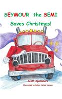 Seymour the Semi Saves Christmas