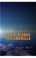 La Luz Blanca Y La Amarilla