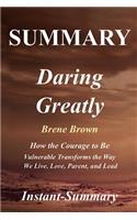 Summary - Daring Greatly: Book by Brene Brown - How the Courage to Be Vulnerable Transforms the Way We Live, Love, Parent, and Lead