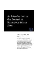 Introduction to Gas Control at Hazardous Waste Sites