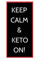 Keep Calm & Keto On!